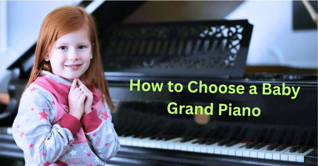 How to Choose a Baby Grand Piano