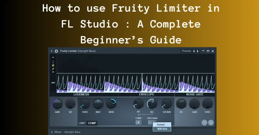 How to use Fruity Limiter in FL Studio : A Complete Beginner’s Guide